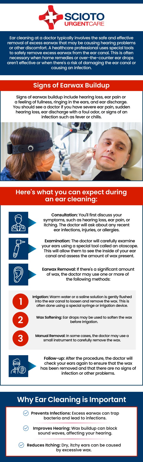 Excessive earwax can lead to a variety of uncomfortable symptoms, including earaches, tinnitus, and even temporary hearing loss. While many people try to remove earwax at home, using cotton swabs or other objects can often push the wax deeper, causing more harm than good. At Scioto Urgent Care in Columbus, OH, our experienced medical staff provides safe and gentle earwax removal procedures. Using specialized tools and techniques, we can effectively clear the blockage and restore your comfort and hearing. Don't risk damaging your ears—trust the professionals at Scioto Urgent Care for fast and effective relief. For more information, contact us or schedule an appointment online. We are conveniently located at 4760 Sawmill Road Columbus, OH 43235. Excessive earwax can lead to a variety of uncomfortable symptoms, including earaches, tinnitus, and even temporary hearing loss. While many people try to remove earwax at home, using cotton swabs or other objects can often push the wax deeper, causing more harm than good. At Scioto Urgent Care in Columbus, OH, our experienced medical staff provides safe and gentle earwax removal procedures. Using specialized tools and techniques, we can effectively clear the blockage and restore your comfort and hearing. Don't risk damaging your ears—trust the professionals at Scioto Urgent Care for fast and effective relief. For more information, contact us or schedule an appointment online. We are conveniently located at 4760 Sawmill Road Columbus, OH 43235.